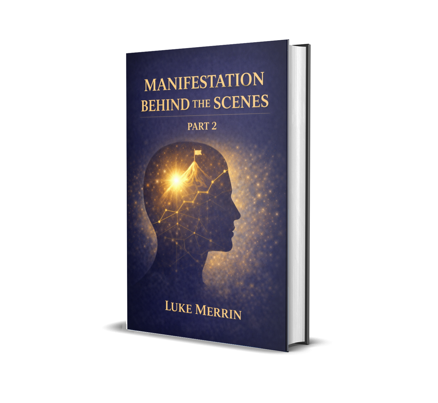 Manifestation Behind the Scenes by Luke Merrin Part 2